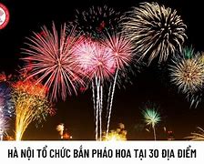 Điểm Bắn Pháo Hoa Tết Âm Lịch Hà Nội